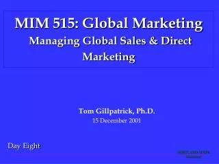 MIM 515: Global Marketing Managing Global Sales &amp; Direct Marketing