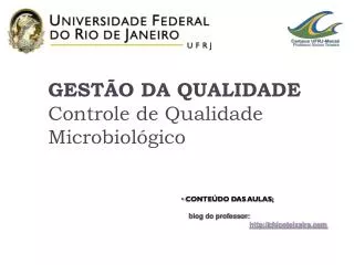 GESTÃO DA QUALIDADE C ontrole de Qualidade Microbiológico