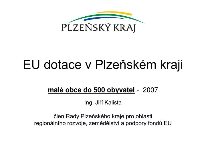 eu dotace v plze sk m kraji mal obce do 500 obyvatel 2007