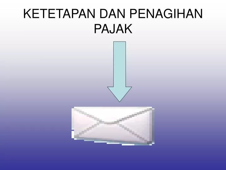 ketetapan dan penagihan pajak