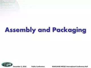 Assembly and Packaging