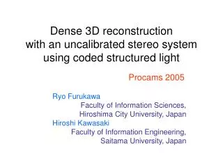 Dense 3D reconstruction with an uncalibrated stereo system using coded structured light