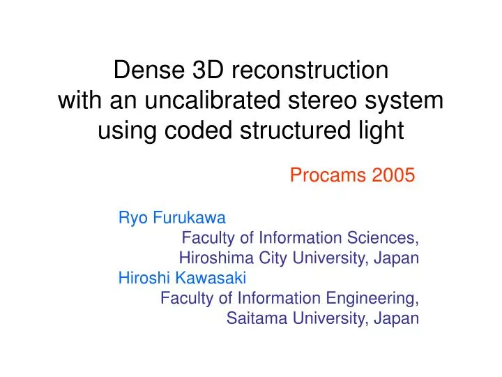 dense 3d reconstruction with an uncalibrated stereo system using coded structured light