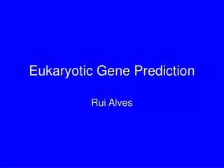Eukaryotic Gene Prediction