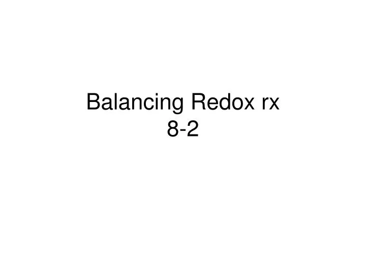 balancing redox rx 8 2