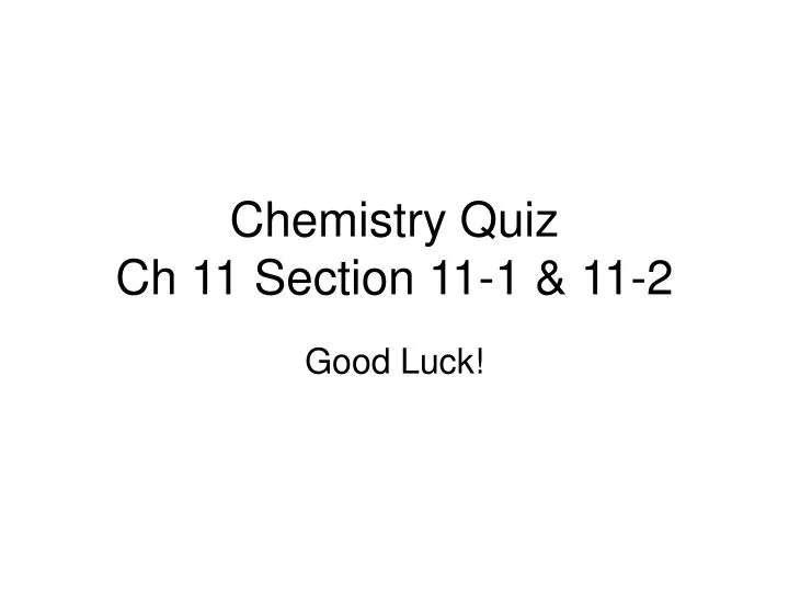 chemistry quiz ch 11 section 11 1 11 2