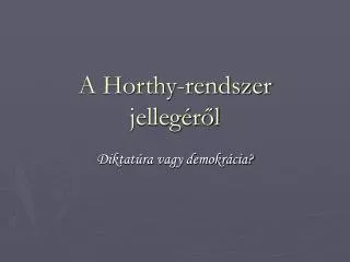 a horthy rendszer jelleg r l