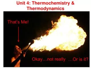 Unit 4: Thermochemistry &amp; Thermodynamics
