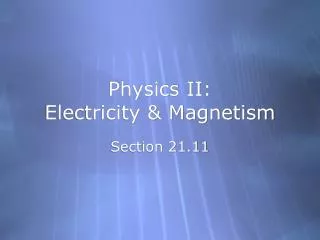 Physics II: Electricity &amp; Magnetism