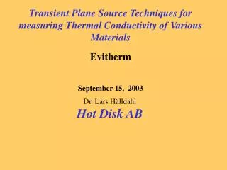 Transient Plane Source Techniques for measuring Thermal Conductivity of Various Materials