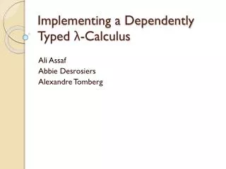 Implementing a Dependently Typed ? -Calculus