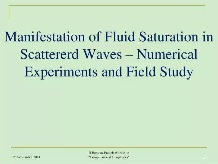 manifestation of fluid saturation in scattererd waves numerical experiments and field study