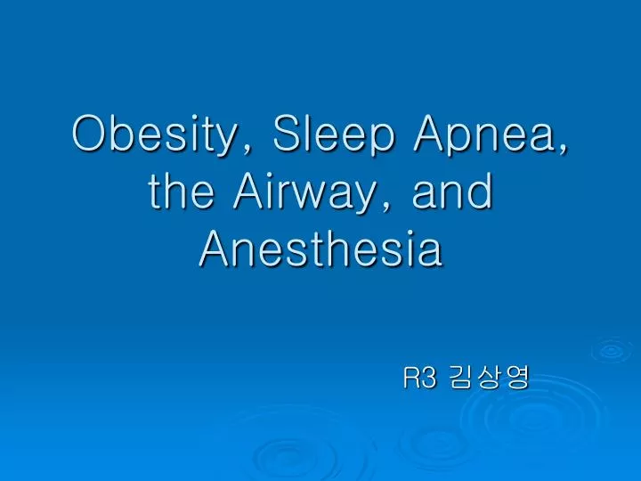 obesity sleep apnea the airway and anesthesia