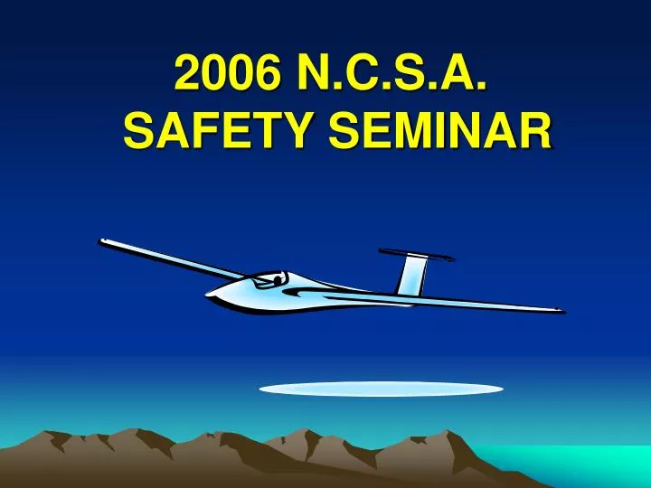 2006 n c s a safety seminar
