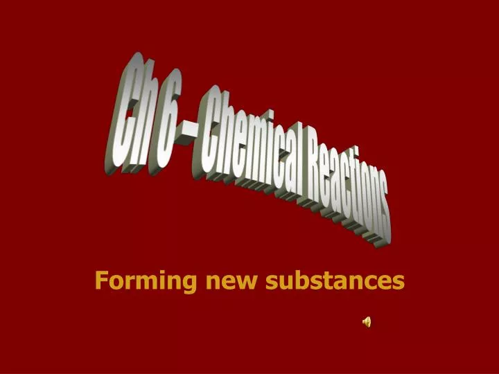 forming new substances