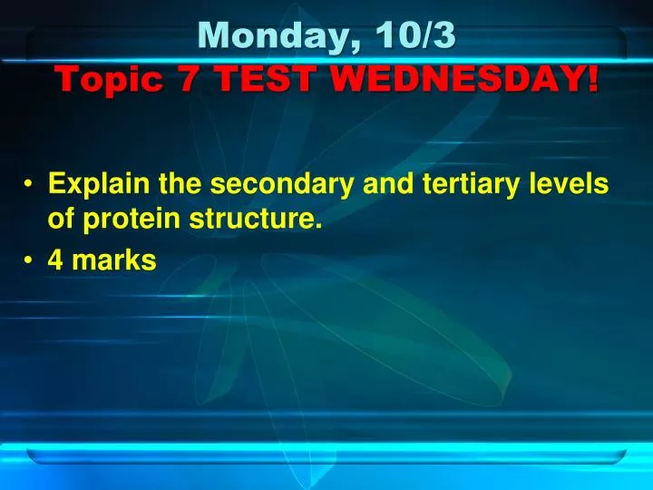 monday 10 3 topic 7 test wednesday