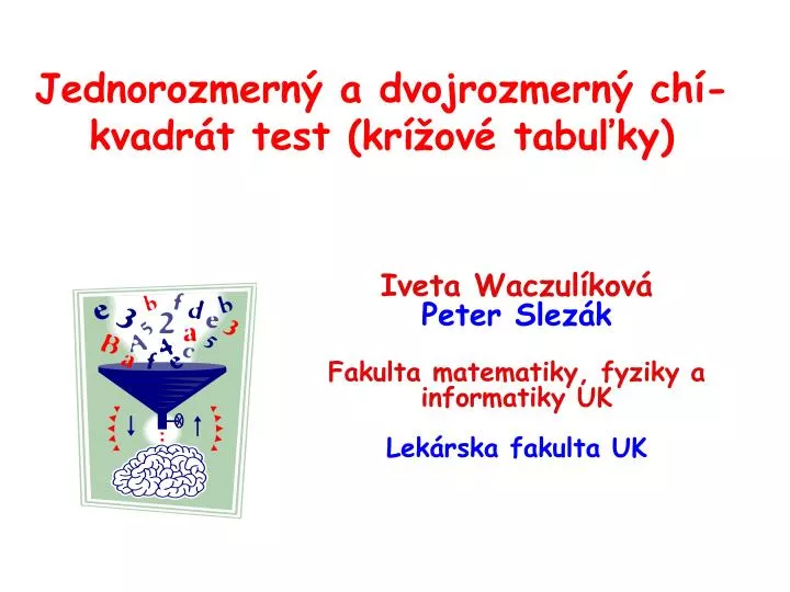 jednorozmern a dvojrozmern c h kvadr t test kr ov tabu ky