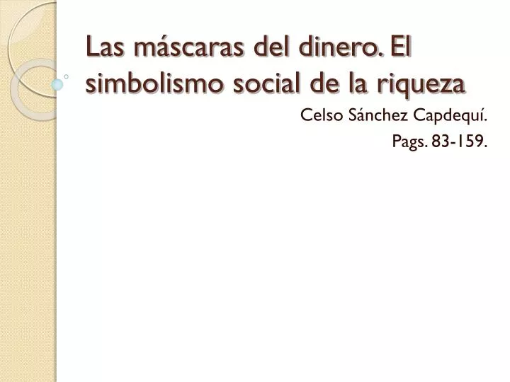 las m scaras del dinero el simbolismo social de la riqueza