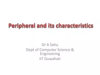 Peripheral and its characteristics