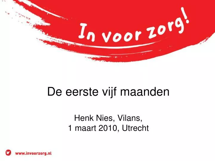 de eerste vijf maanden henk nies vilans 1 maart 2010 utrecht