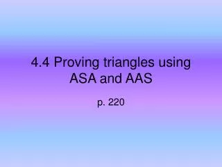 4.4 Proving triangles using ASA and AAS