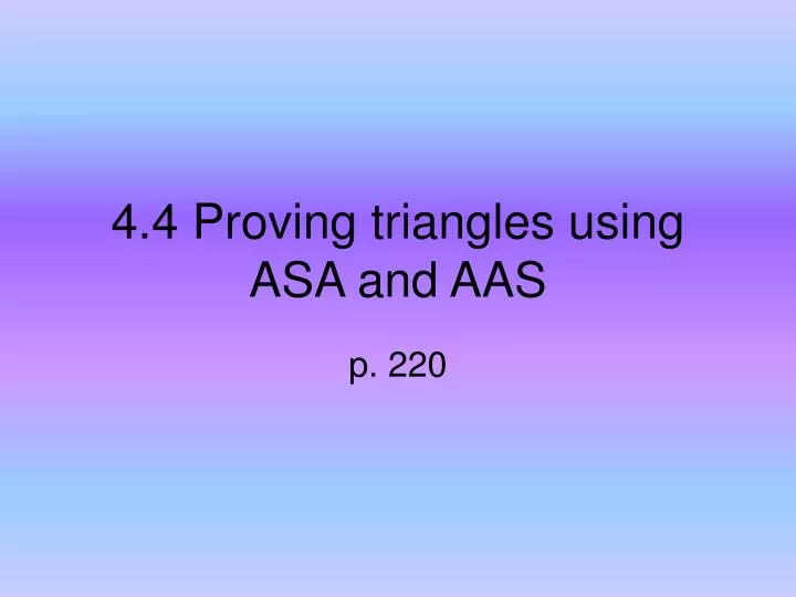 4 4 proving triangles using asa and aas