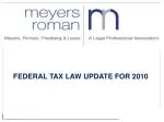 FEDERAL TAX LAW UPDATE FOR 2010 - slide 1