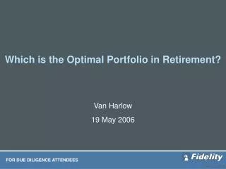 Which is the Optimal Portfolio in Retirement?