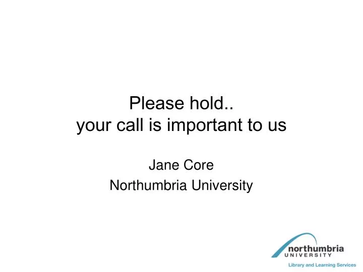 please hold your call is important to us