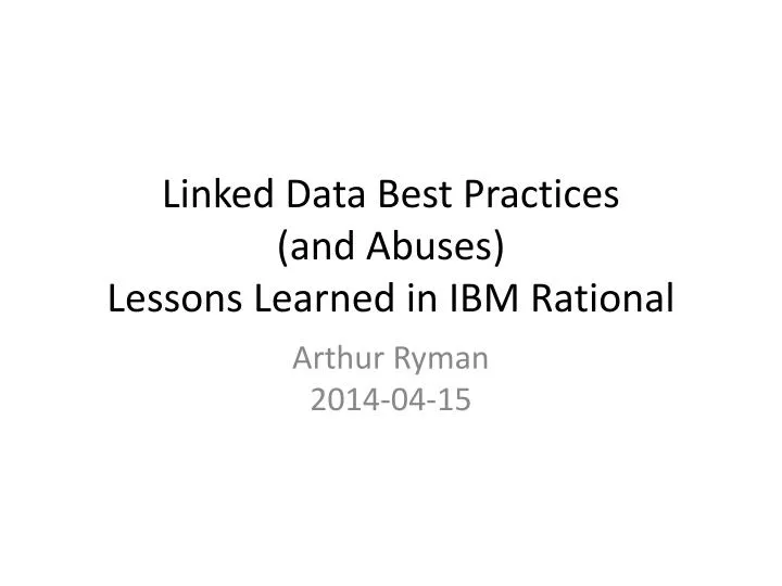 linked data best practices and abuses lessons learned in ibm rational