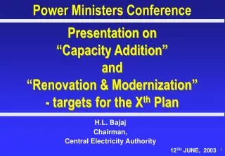 H.L. Bajaj Chairman, Central Electricity Authority 								12 TH JUNE, 2003