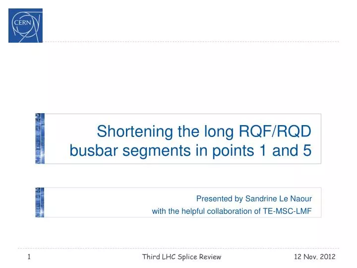 shortening the long rqf rqd busbar segments in points 1 and 5