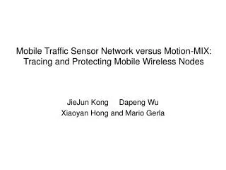 Mobile Traffic Sensor Network versus Motion-MIX: Tracing and Protecting Mobile Wireless Nodes