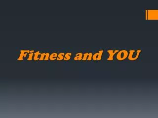 Fitness and YOU