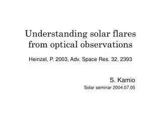 Understanding solar flares from optical observations Heinzel, P. 2003, Adv. Space Res. 32, 2393