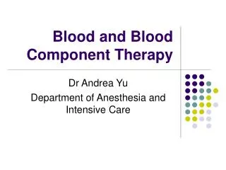 Blood and Blood Component Therapy