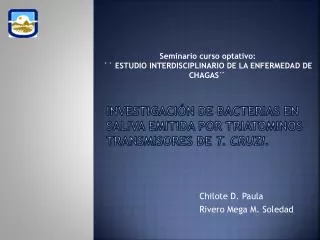 INVESTIGACIÓN DE BACTERIAS EN SALIVA EMITIDA POR TRIATOMINOS TRANSMISORES DE T. cruzi .