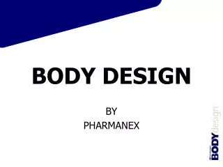 BODY DESIGN