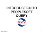 INTRODUCTION TO PEOPLESOFT QUERY - slide 1