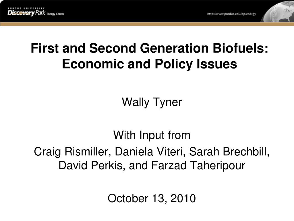 PPT - First and Second Generation Biofuels: Economic and Policy Issues ...