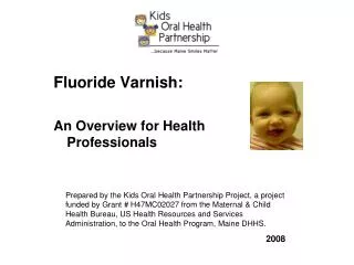 Fluoride Varnish: An Overview for Health Professionals