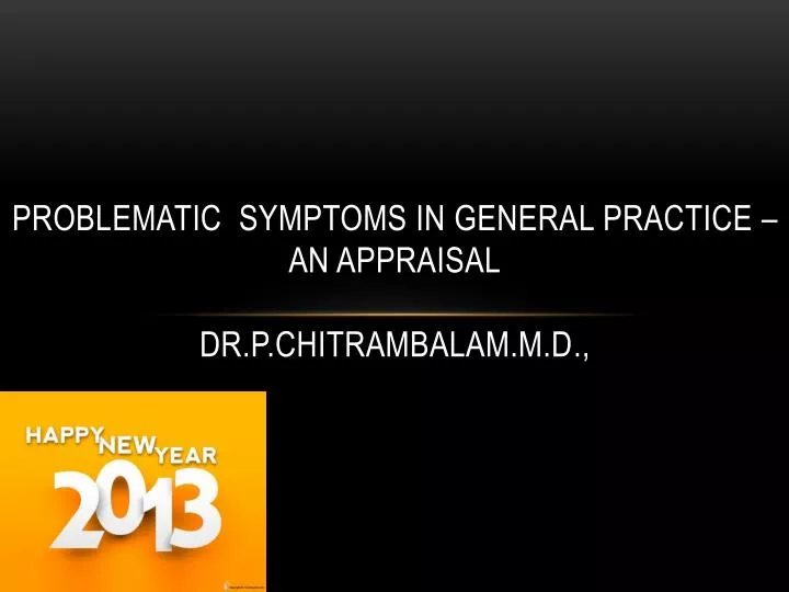 problematic symptoms in general practice an appraisal dr p chitrambalam m d