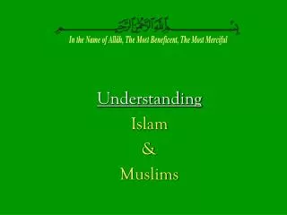 Understanding Islam &amp; Muslims