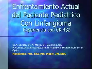Enfrentamiento Actual del Paciente Pediatrico Con Linfangioma Experiencia con 0K-432