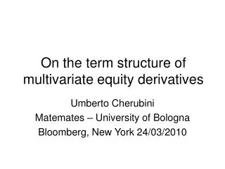 On the term structure of multivariate equity derivatives