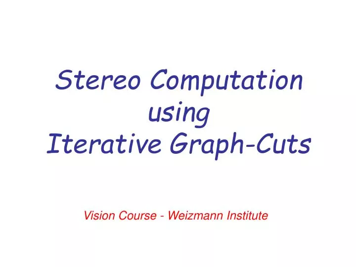 stereo computation using iterative graph cuts
