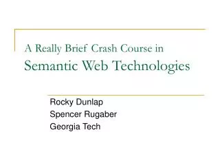 A Really Brief Crash Course in Semantic Web Technologies