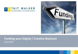 Funding your Digital / Creative Business July 2014