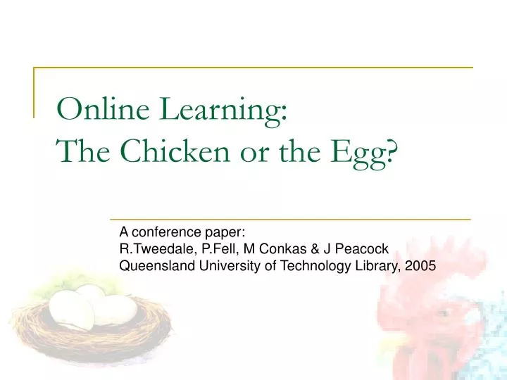 online learning the chicken or the egg
