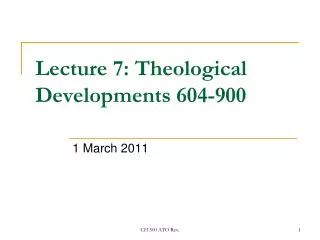 Lecture 7: Theological Developments 604-900